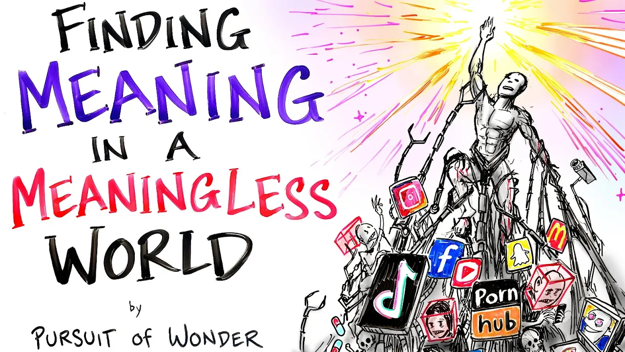 How to Find Meaning in a Meaningless World - Written by Pursuit of Wonder