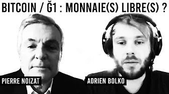 Duo 5 / BITCOIN / Ğ1 : MONNAIE(S) LIBRE(S) ? / Adrien Bolko & Pierre Noizat