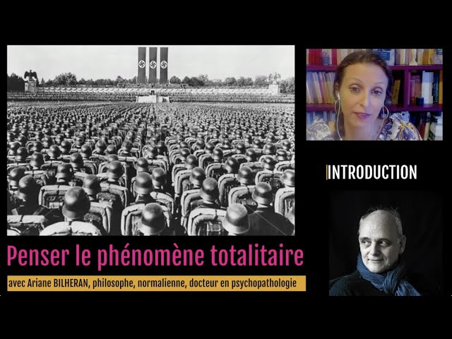 Introduction – «Penser le totalitarisme» avec Ariane Bilheran