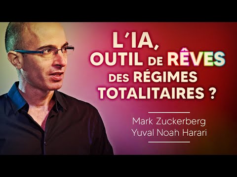 L’IA, outil de rêve pour les régimes totalitaires ? – Mark Zuckerberg & Yuval Noah Harari