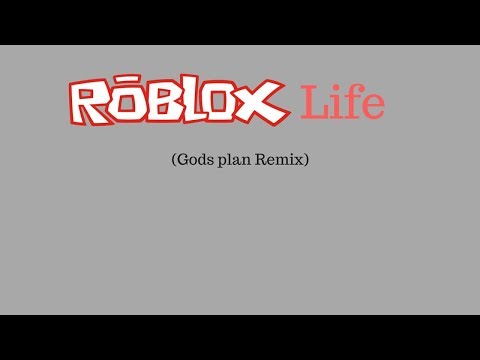 Roblox Life Gods Plan Remix
