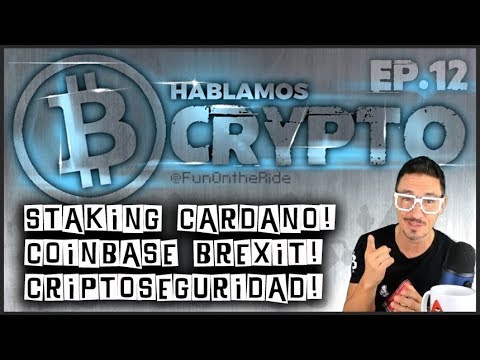 ¡STAKING CARDANO! ¡COINBASE BREXIT! ¡CRIPTOSEGURIDAD ...