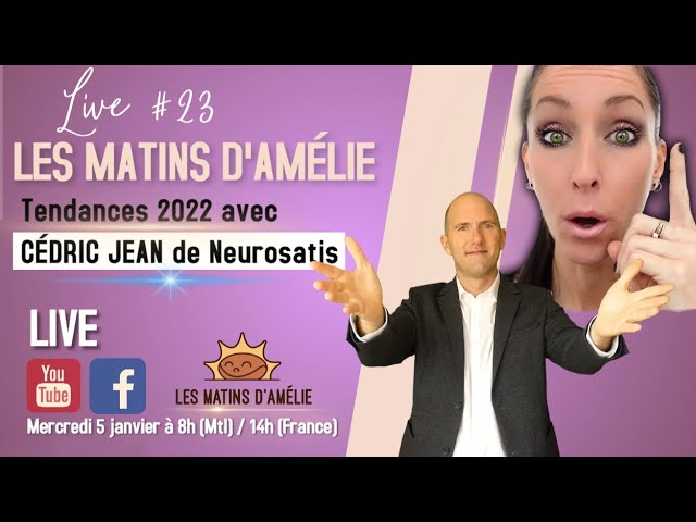 Live #23: Les Matins d’Amélie (Tendances 2022 avec CÉDRIC JEAN de Neurosatis)
