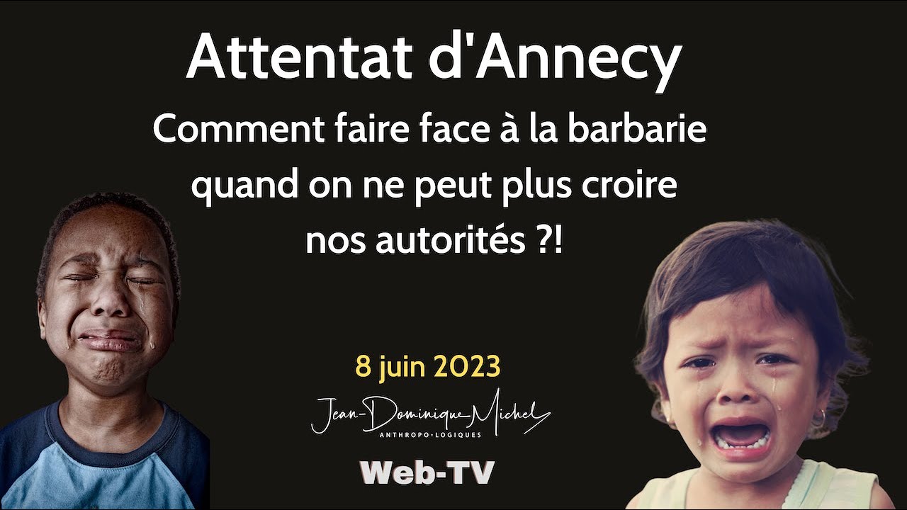 Attentat d’Annecy : comment faire face à la barbarie quand on ne peut plus croire nos autorités ?