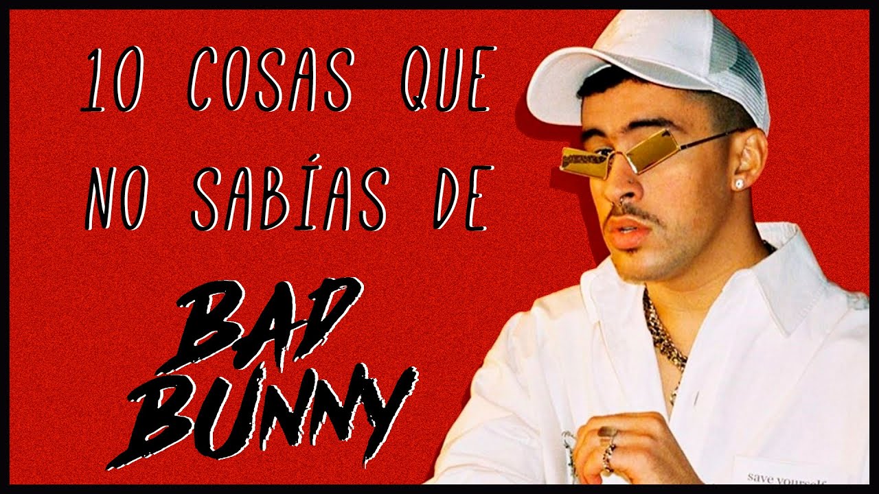 10 Cosas Que No Sabias De Bad Bunny La 5 Su Album Oculto Manitv