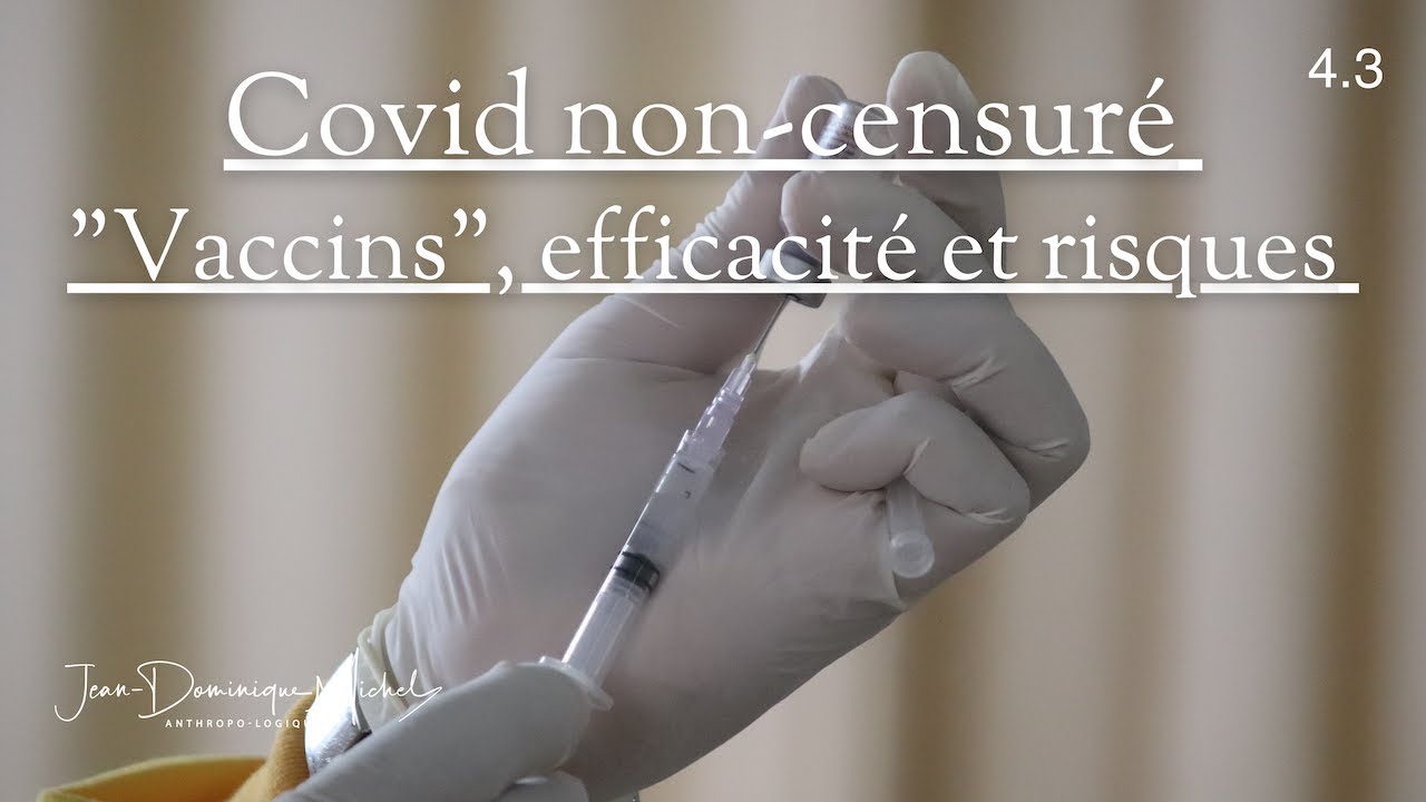 Annonce – 4.3 Covid non-censuré : « vaccins », efficacité et risques