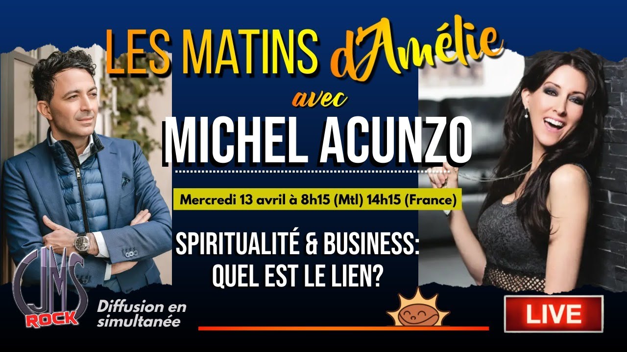 #39 :  Les Matins D’Amélie (« Spiritualité & Business: Quel est le lien? » avec MICHEL ACUNZO)