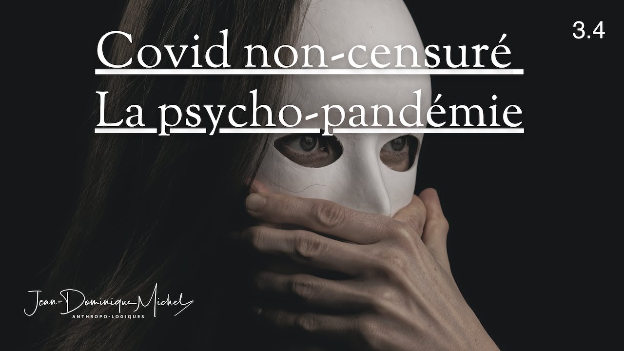 3.4 Covid non-censuré – la psycho-pandémie