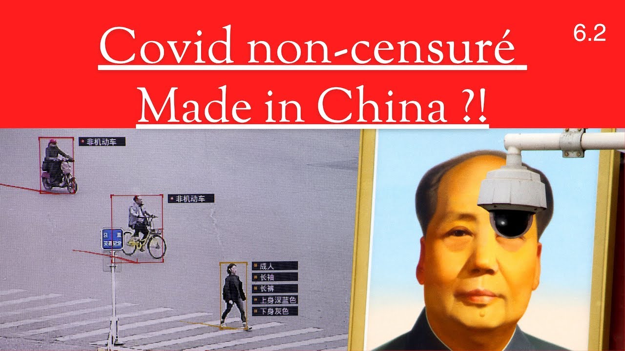 6.2 Covid non-censuré : made in China ?!