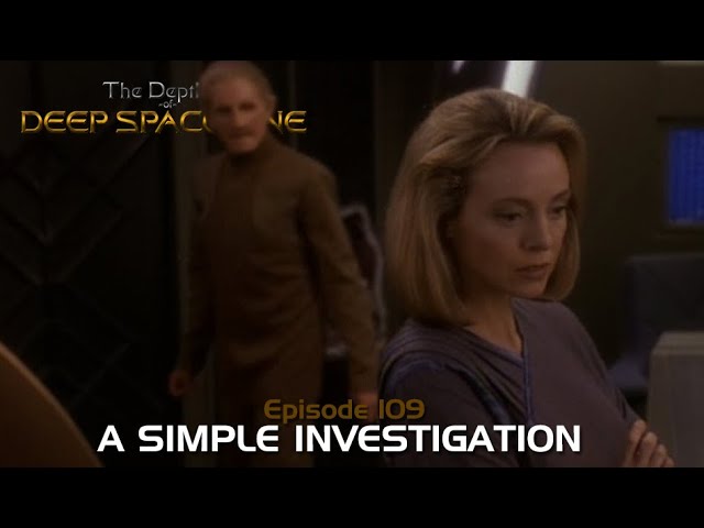 Depths of DS9 S5 Ep. 16 - A SIMPLE INVESTIGATION