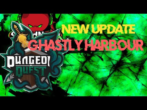 Roblox Dungeon Quest New Update Ghastly Harbor - roblox dungeon quest ghastly harbor