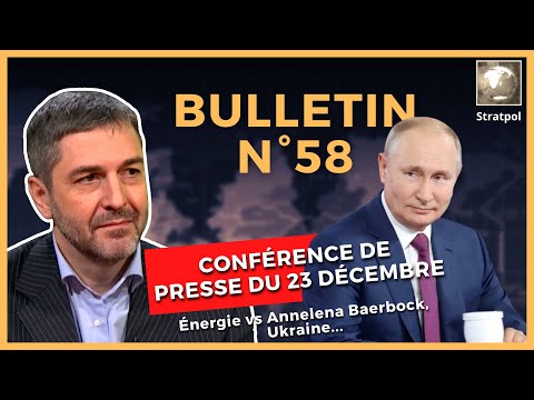 Bulletin N°58. Poutine : conférence de presse, OTAN vs Paix, ukraineries, gaz pour tous. 27.12.2021.