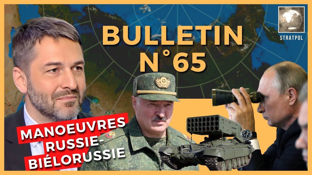 Bulletin N°65. Manoeuvres Russie-Biélorussie, écroulement diplomatique franco-anglais. 13.02.2022.