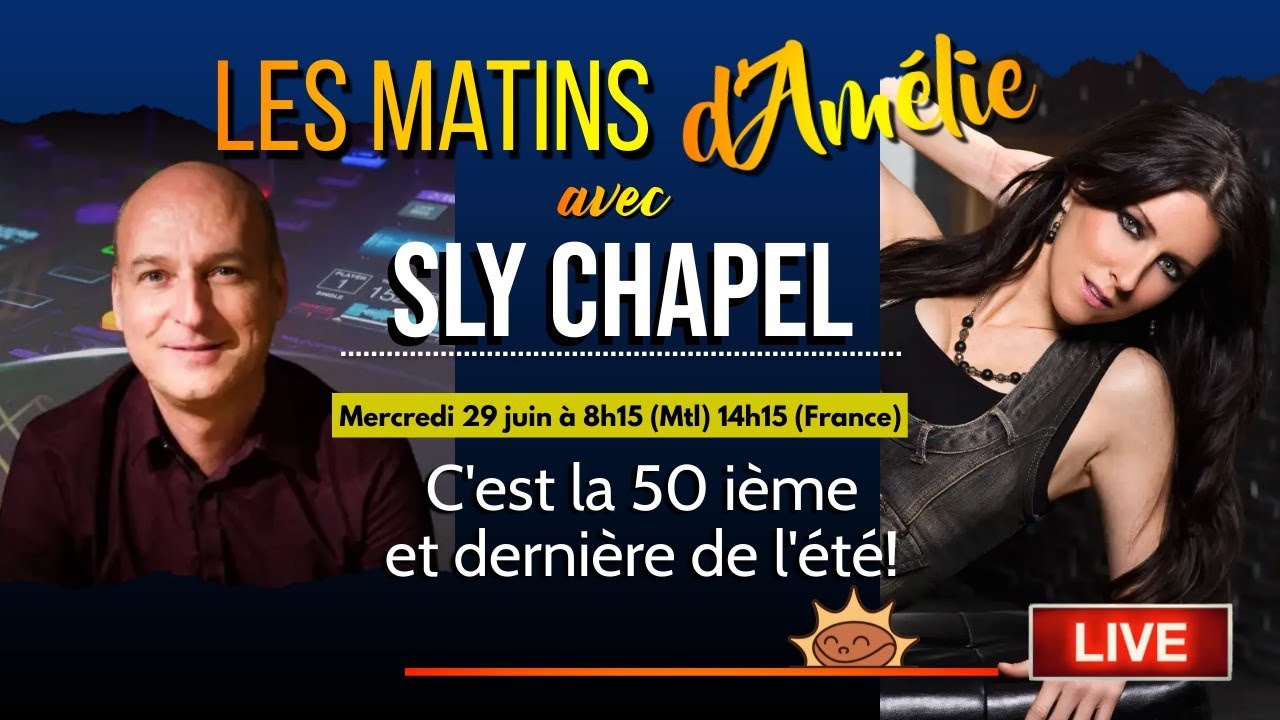 #50: Les Matins d’Amélie (C’est la 50 ième et dernière de l’été! avec SLY CHAPEL)