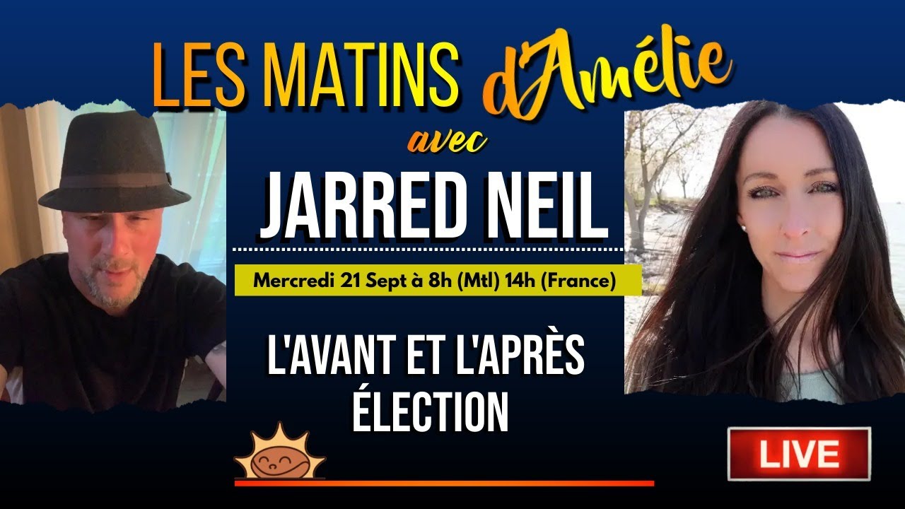 #59: Les Matins d’Amélie (L’avant et l’après élection avec JARRED NEIL)