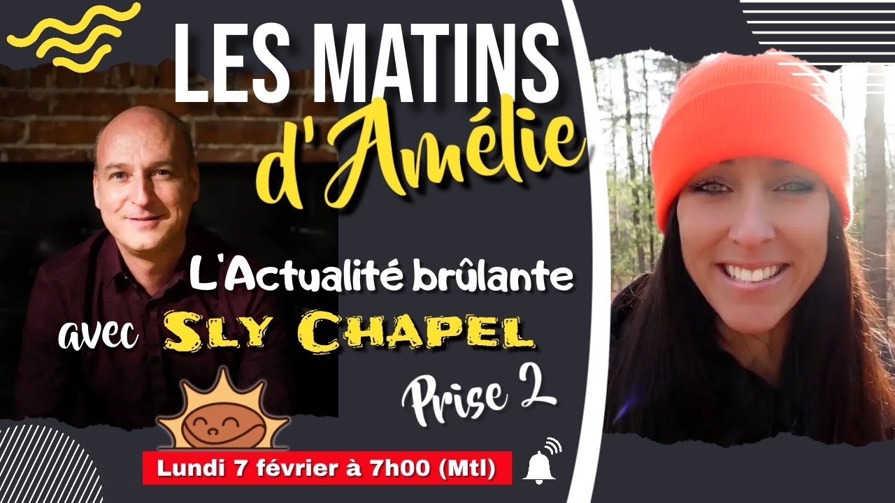 Live #27: Les Matins d’Amélie (L’actualité brûlante avec SLY CHAPEL, Prise 2 – 07/02/2022)