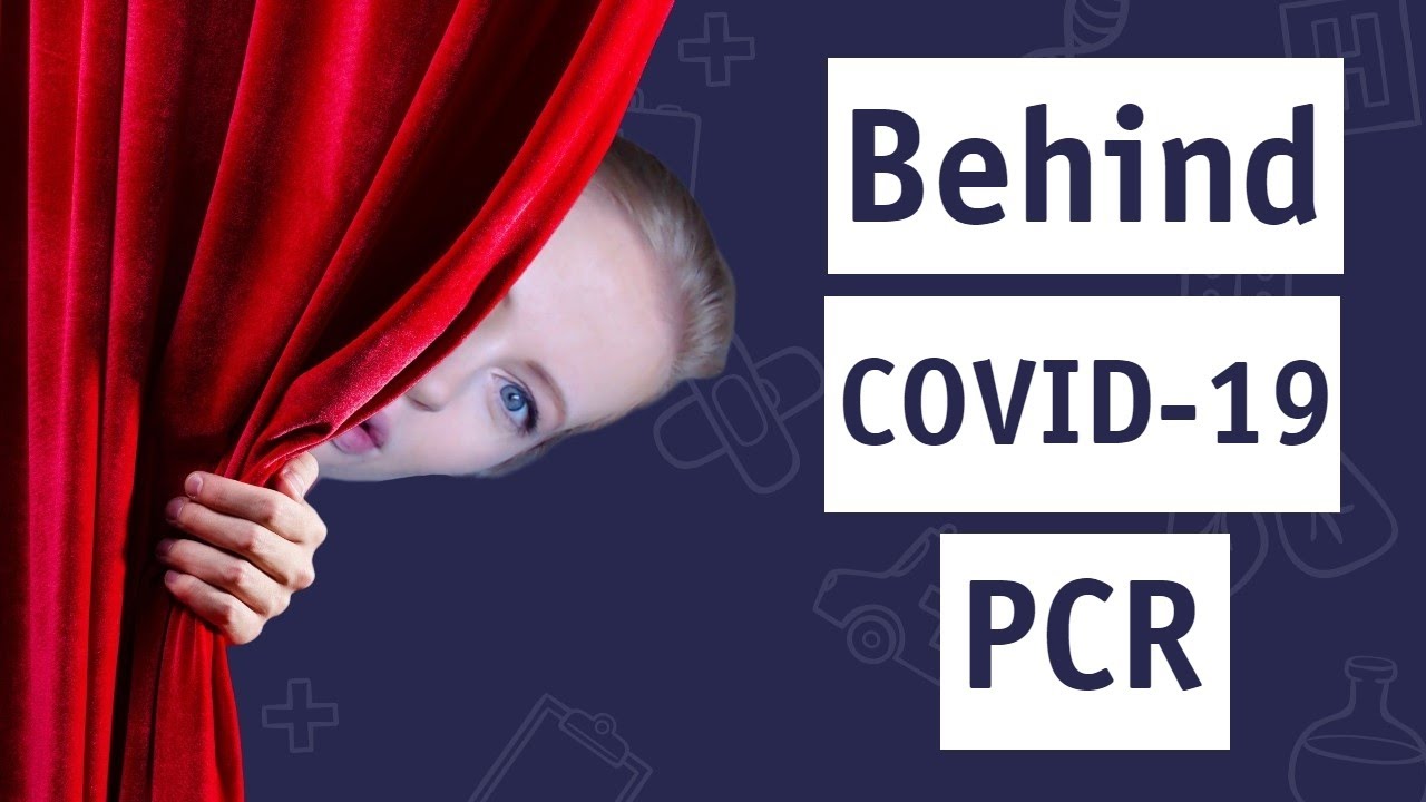 Covid-19: Behind the PCR Curtain