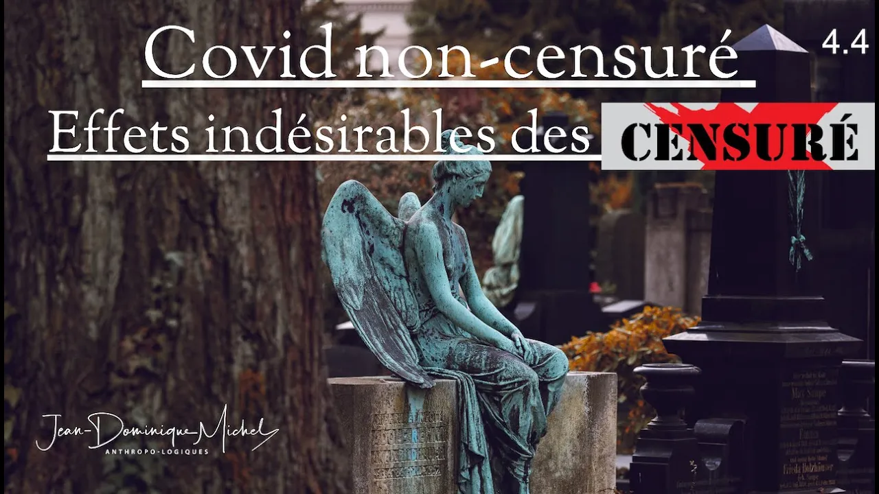 Annonce : 4.4 Covid «non-censuré» : les effets indésirables de «vous-savez-quoi»