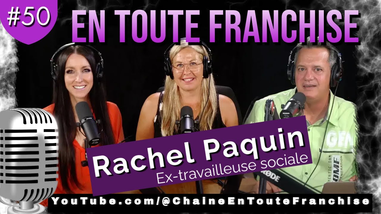 En toute franchise #50 – Rachel: travailleuse sociale suspendue – The Sound Of Freedom – L’actualité