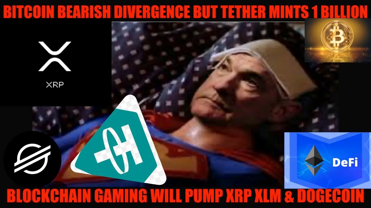 HOLY SH**! BITCOIN BEARISH DIVERGENCE BUT TETHER MINTS 1 BILLION! GAMING WILL PUMP XRP XLM & CRYPTO!