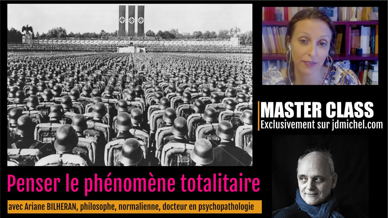 « Penser le phénomène totalitaire », Master Class avec Ariane Bilheran