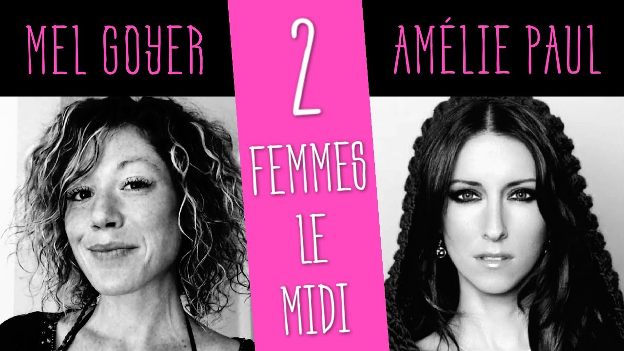 Deux Femmes Le Midi (avec Mel Goyer & Amélie Paul)