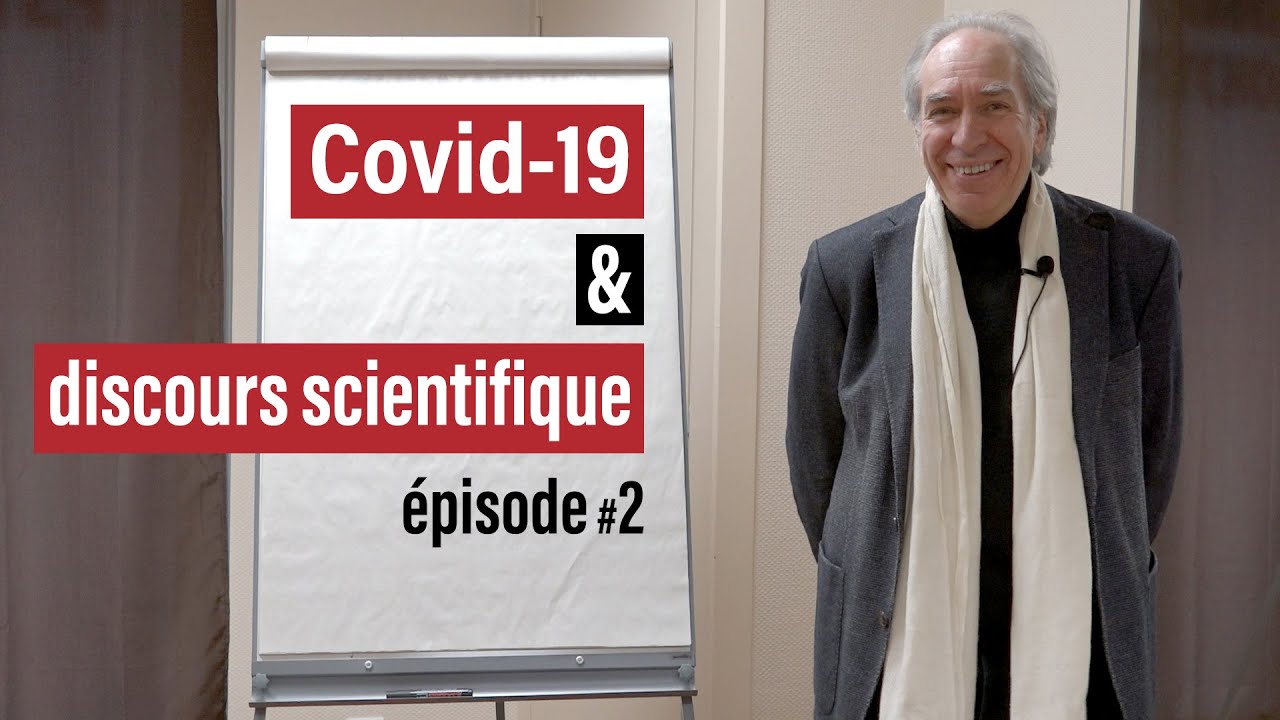 20mn pour comprendre ce qu’est un discours scientifique dans le contexte du Covid19 (P. Bobola) – 2