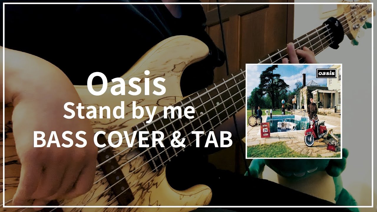 085 Oasis Stand By Me Bass Cover Tab