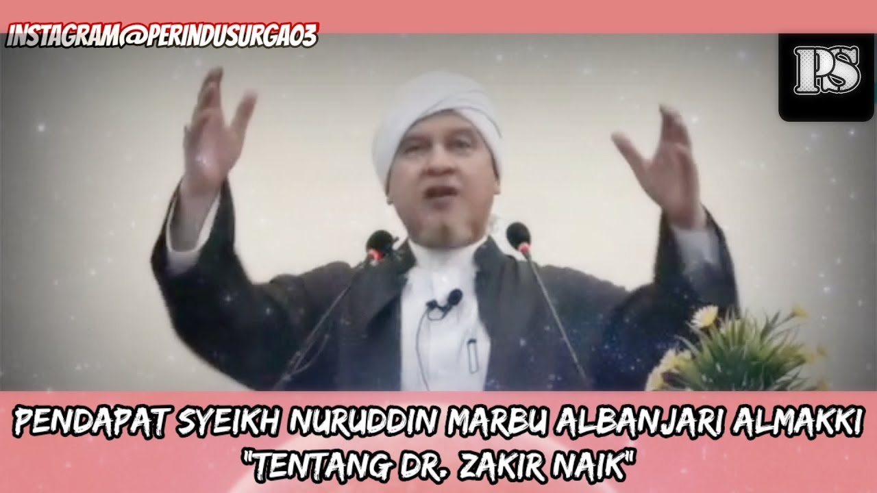 Pendapat Syeikh Nuruddin Marbu Al Banjari Al Makki Tentang Dr Zakir Naik