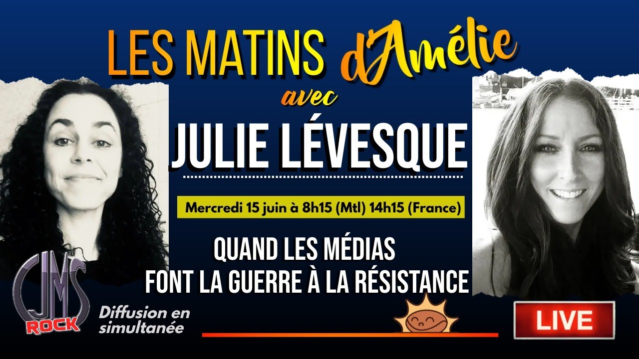 Live #48: Les Matins d’Amélie (Quand les médias font la guerre à la résistance avec JULIE LÉVESQUE)