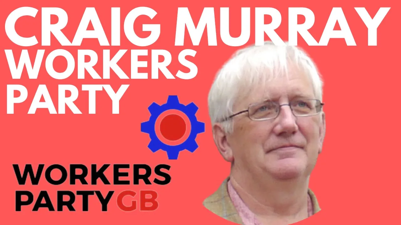 CRAIG MURRAY, STANDING FOR GEORGE GALLOWAY'S WORKERS PARTY