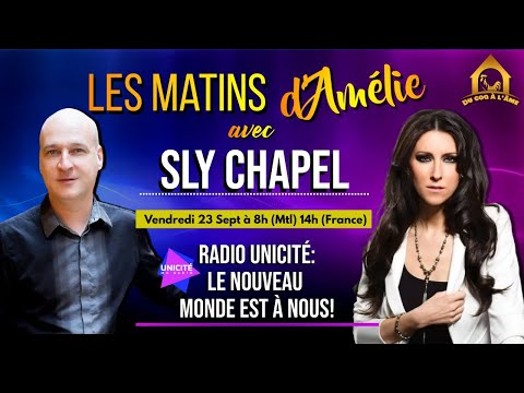 #60: Les Matins d’Amélie (Radio Unicité : le nouveau monde est à nous! avec SLY CHAPEL)