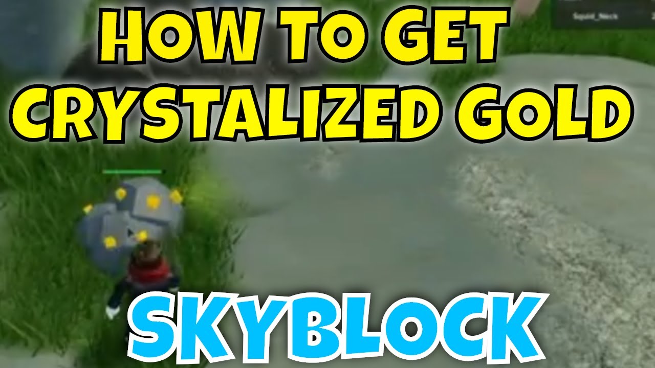 How To Get Crystalized Gold Skyblock Roblox - roblox skyblock 2 script how to get free limited robux