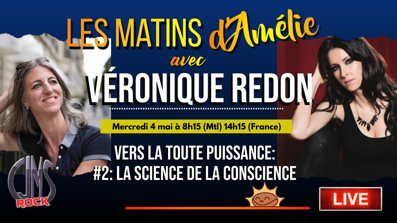 #41: Les Matins D’Amélie – Vers la toute puissance – VÉRONIQUE REDON #2: La Science de la Conscience