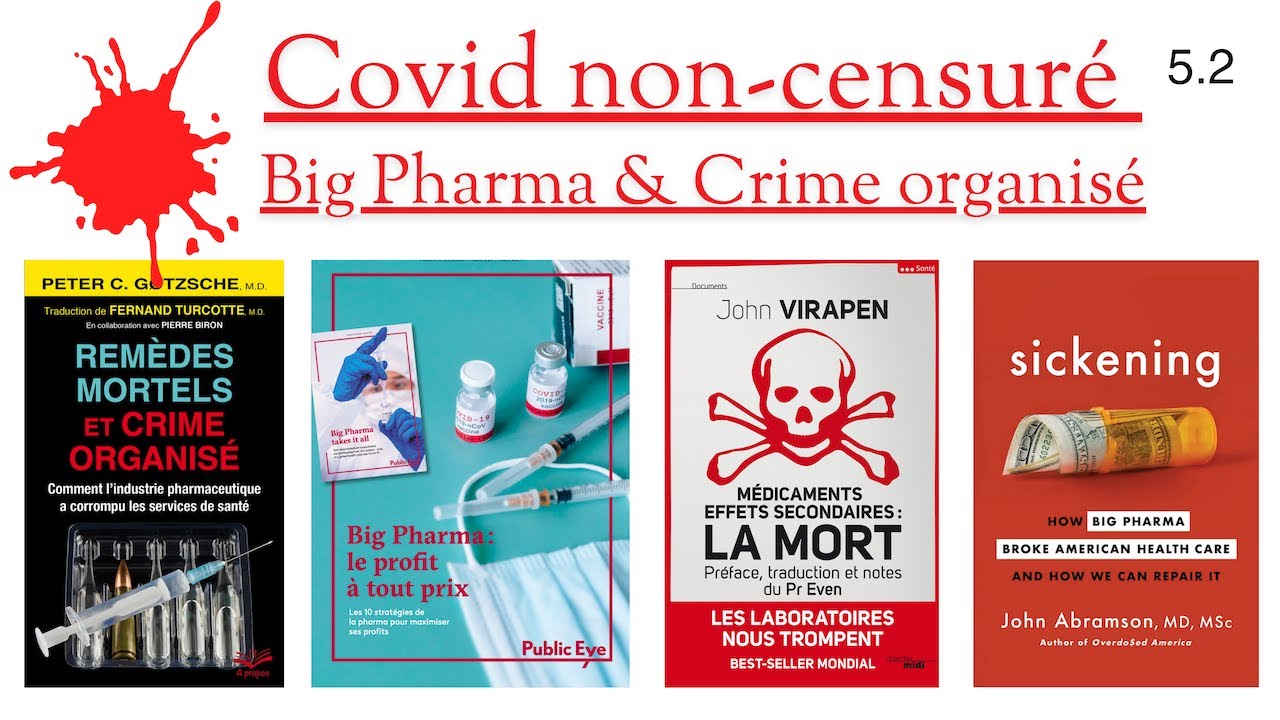 5.2 Covid non-censuré : Big Pharma & Crime organisé