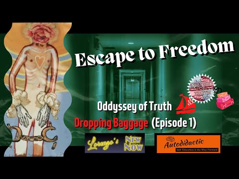 Oddyssey of Truth – Escape to Freedom – Episode 1 – Dropping Baggage (video)