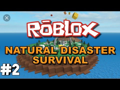 Roblox Gameplay Walkthrough Part 2 Natural Disasters Ios Android - roblox natural disaster survival 2 part 2 roblox natural