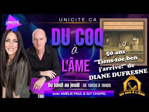 DU COQ À L’ÂME à Radio Unicité – 50 ans de « Tiens-toé ben j’arrive! » de Diane Dufresne (27 oct 2022)