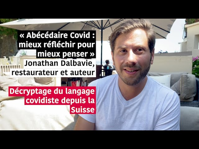 Décryptage du langage covidiste par Jonathan Dalbavie, auteur et restaurateur en Suisse