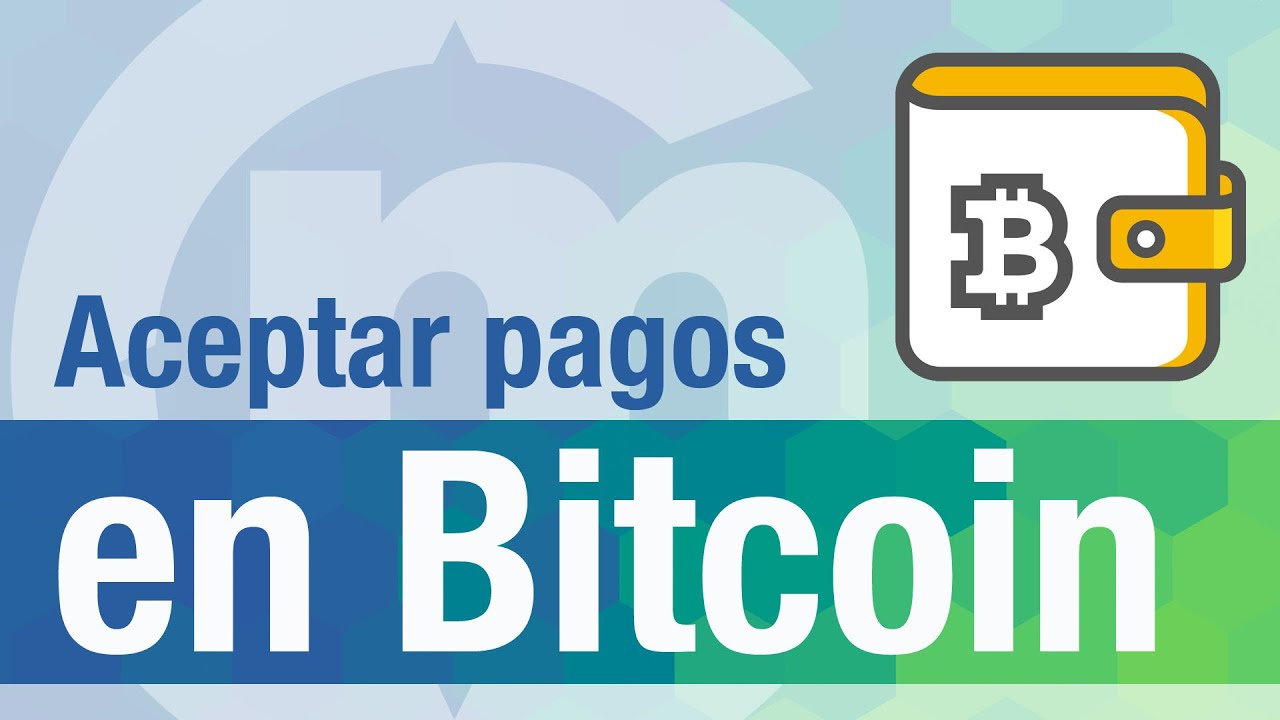 aceptar pagos en bitcoin