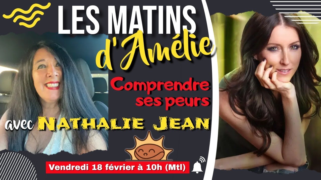 #28: Les Matins d’Amélie (« Comprends tes peurs » avec la thérapeute NATHALIE JEAN)