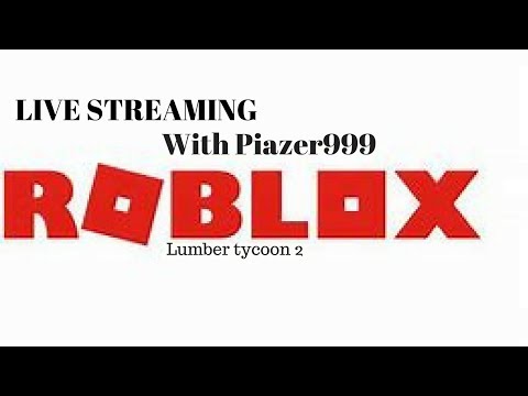 We Are Live Playing Roblox Lumber Tycoon 2 - roblox live 2