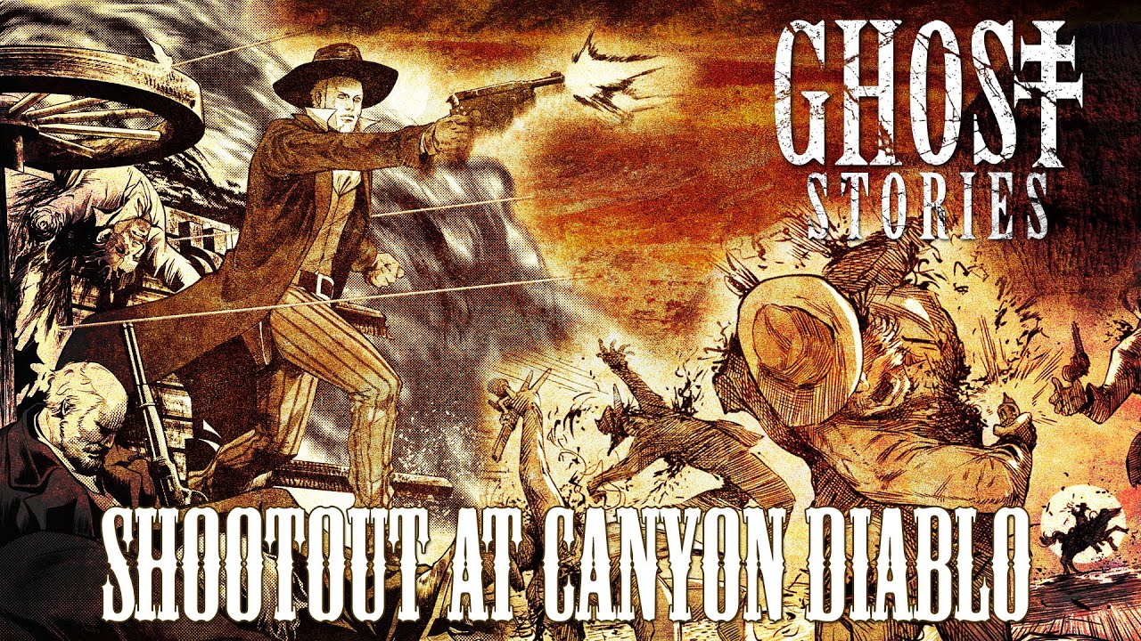 The SHOOTOUT at Canyon Diablo - Ghost Stories #6