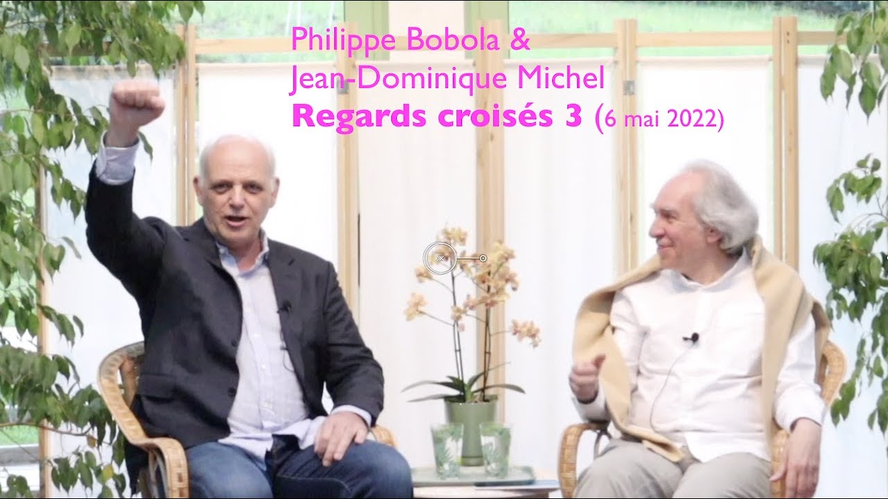 Philippe Bobola & Jean-Dominique Michel – regards croisés (6 mai 2022)